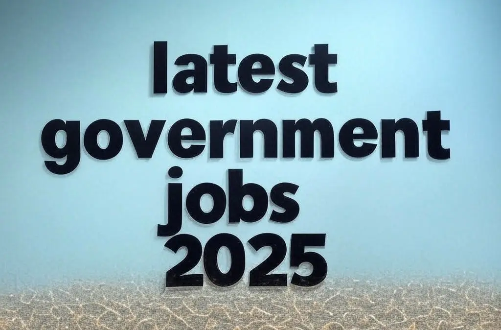 latest government jobs 2025 » Free Jobs Information