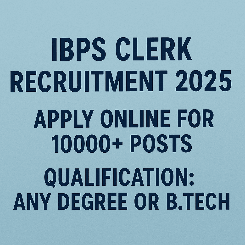 IBPS Clerk Recruitment 2025
